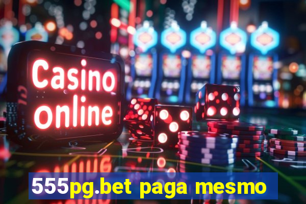 555pg.bet paga mesmo